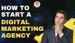 How to Start a Digital Marketing Agency